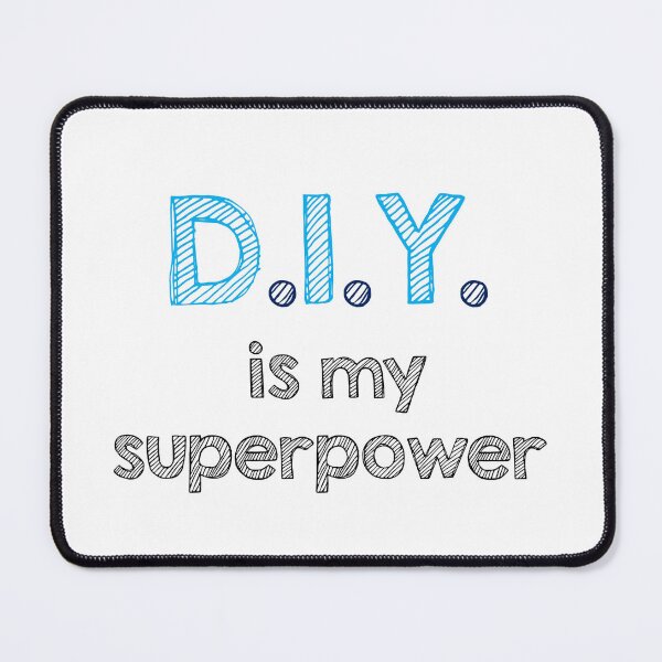 Item preview, DIY is my superpower designed and sold by Alltooclose.
