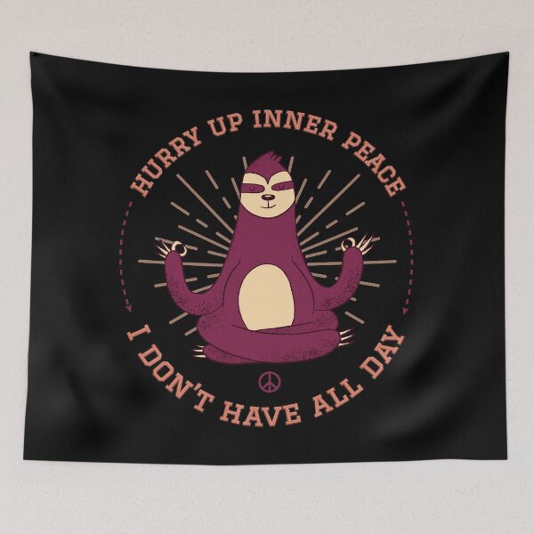 Item preview, Hurry Up Inner Peace designed and sold by artado.