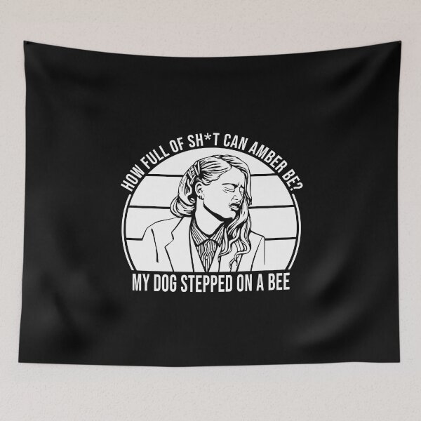 Item preview, My dog stepped on a bee - Amber Heard Johnny Depp designed and sold by ActiveNerd.