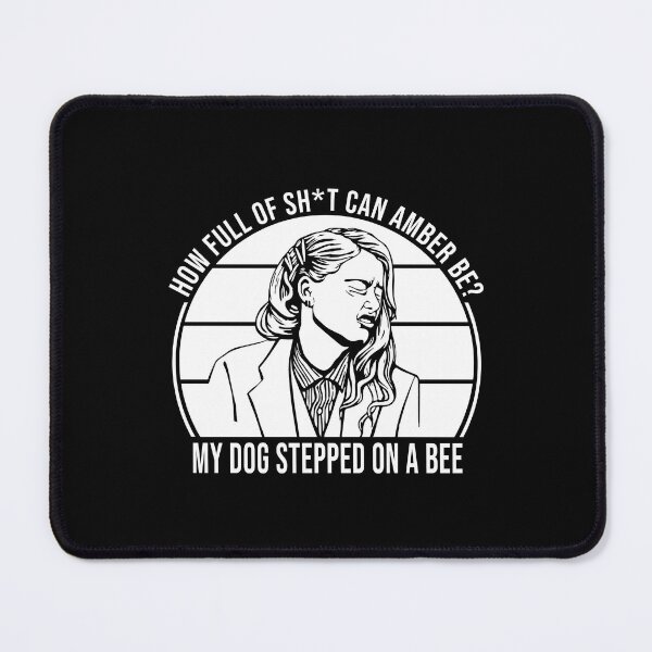 Item preview, My dog stepped on a bee - Amber Heard Johnny Depp designed and sold by ActiveNerd.