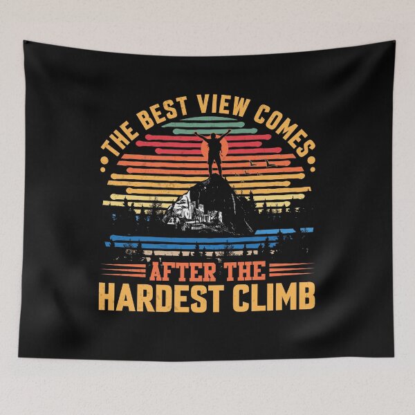 Item preview, The Best View Comes After The Hardest Climb designed and sold by Lonesome-Fox.