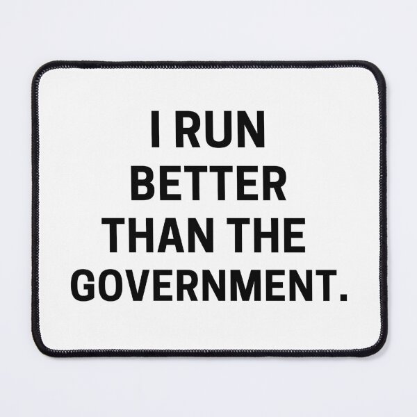 Item preview, I Run Better Then The Government - Running  designed and sold by RunPower.