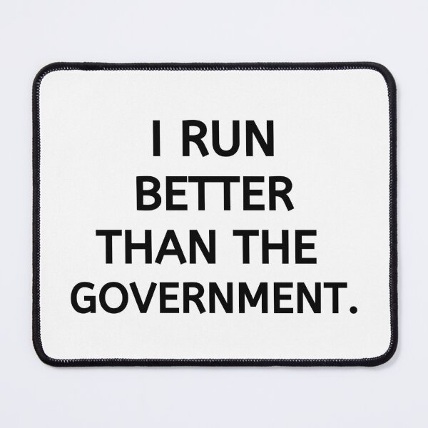 Item preview, I Run Better Then The Government - Running I designed and sold by RunPower.