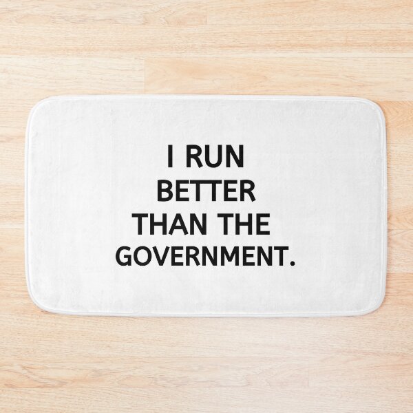 Item preview, I Run Better Then The Government - Running I designed and sold by RunPower.
