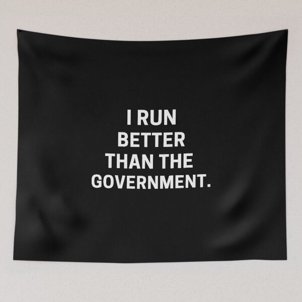 Item preview, I Run Better Then The Government - Running II designed and sold by RunPower.