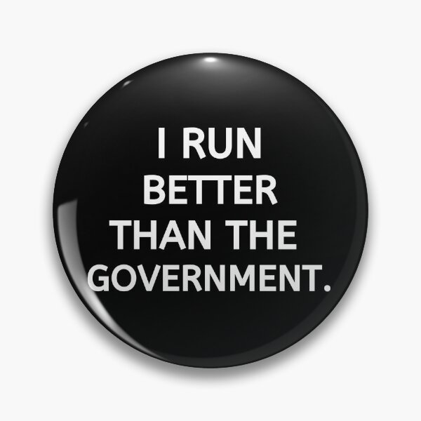 Item preview, I Run Better Then The Government - Running III designed and sold by RunPower.