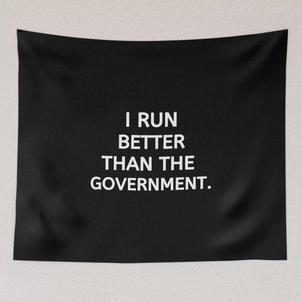 Item preview, I Run Better Then The Government - Running III designed and sold by RunPower.