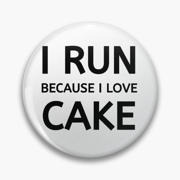 Item preview, I Run Because I Love Cake - Running  designed and sold by RunPower.