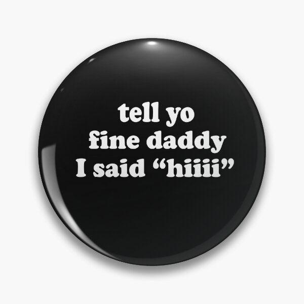 Item preview, Tell your daddy I said hI ,funny father's day designed and sold by SheIsAQueen.