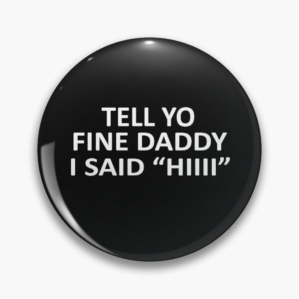 Item preview, Tell your daddy I said hI ,funny father's day designed and sold by SheIsAQueen.