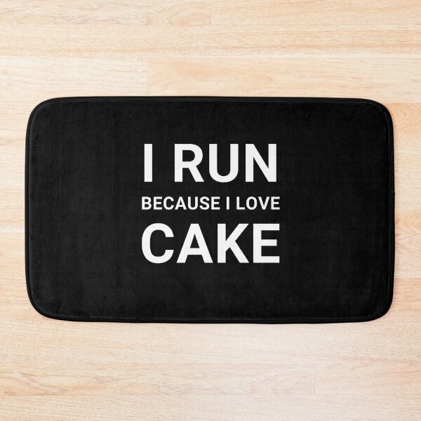 Item preview, I Run Because I Love Cake - Running II designed and sold by RunPower.