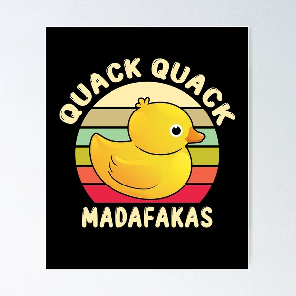 Poster for Sale mit Quack Quack Madafakas Ente Badeente Badewanne