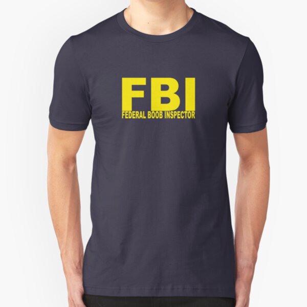 FBI - Federal Boob Inspector Slim Fit T-Shirt