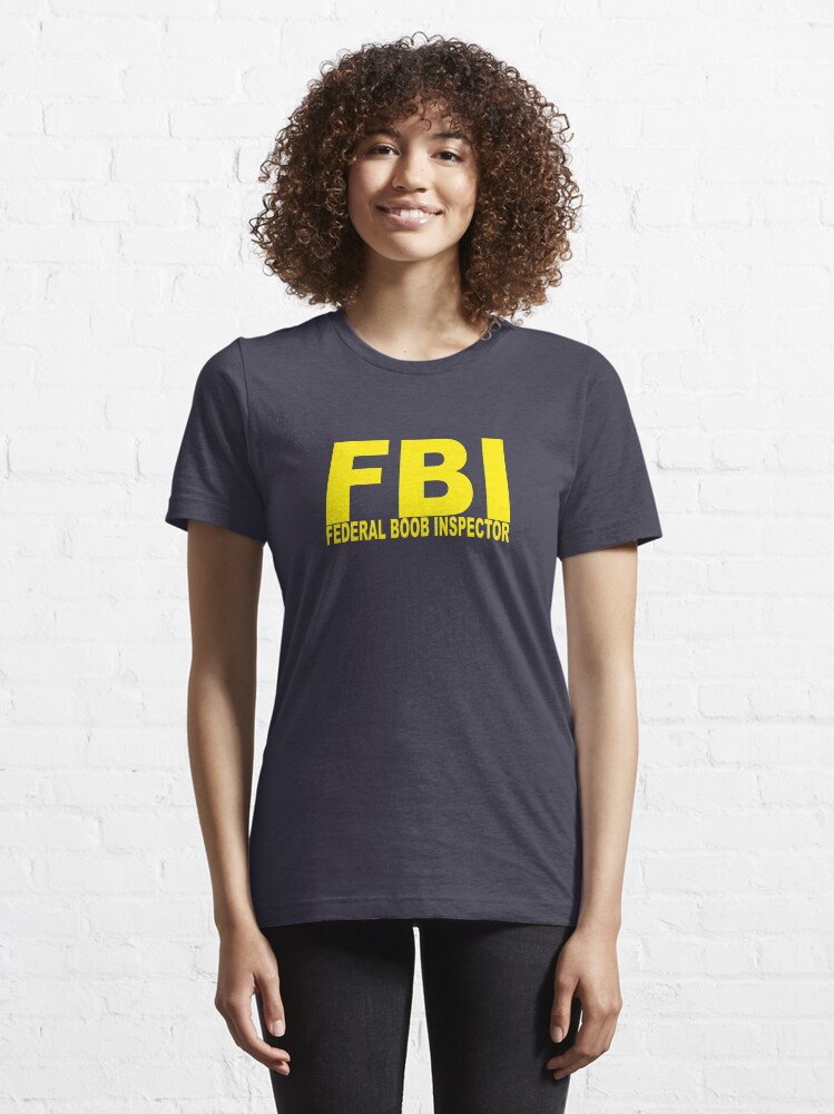 Alternate view of FBI - Federal Boob Inspector Essential T-Shirt