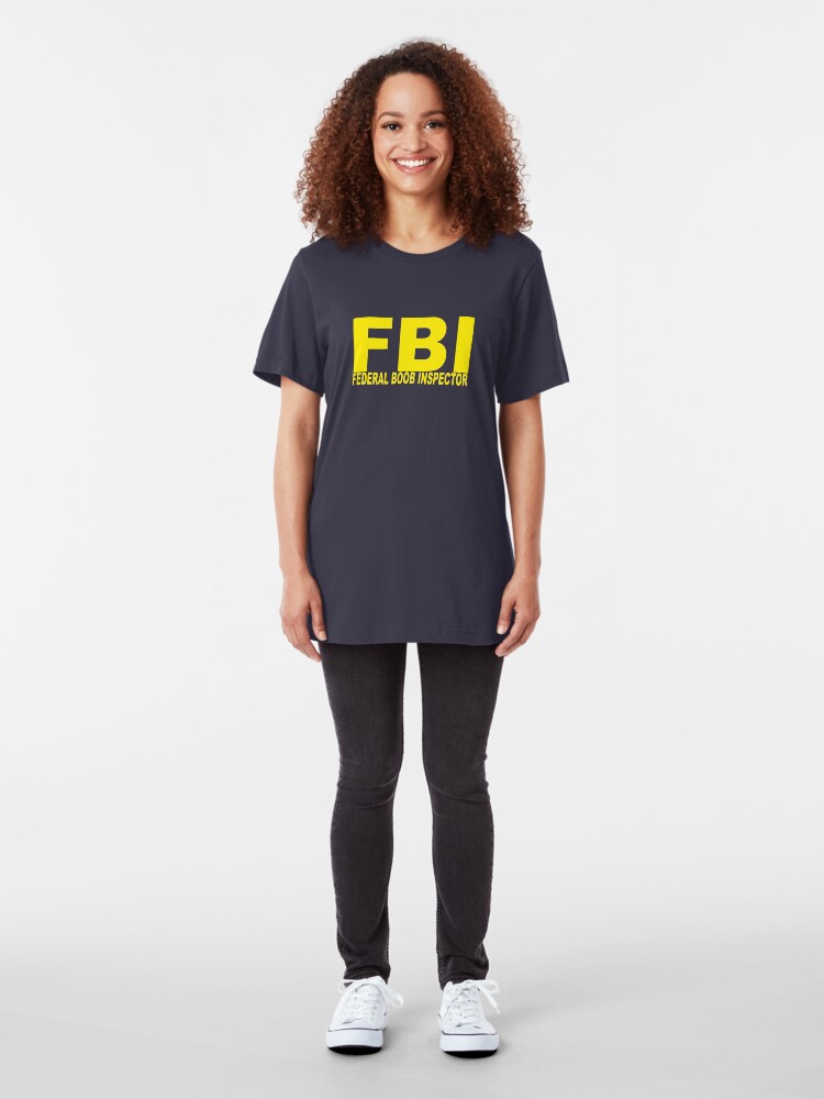 Alternate view of FBI - Federal Boob Inspector Slim Fit T-Shirt