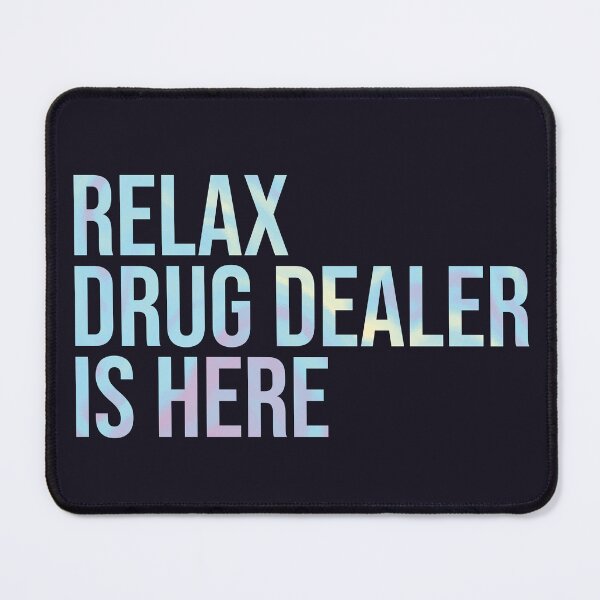 Item preview, Relax drug dealer is here designed and sold by SweetLog.