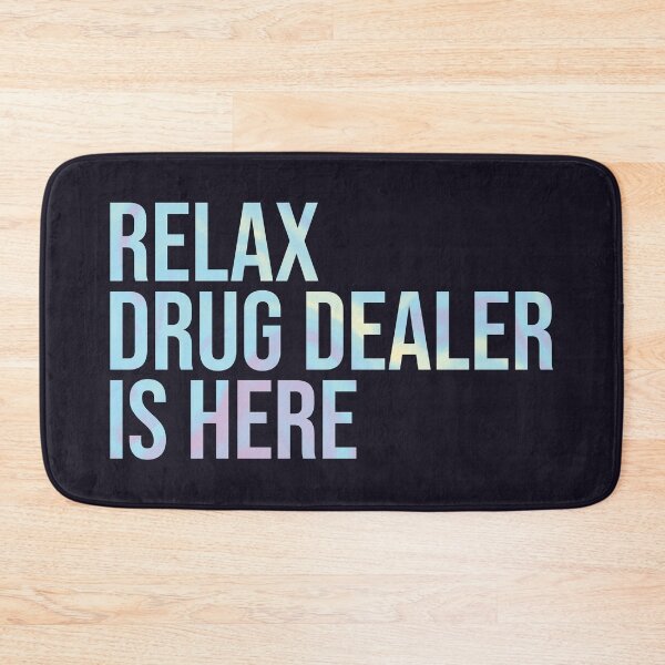 Item preview, Relax drug dealer is here designed and sold by SweetLog.