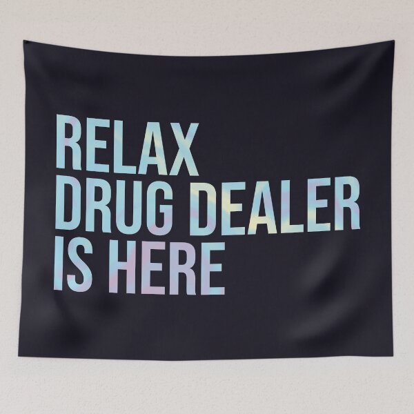 Item preview, Relax drug dealer is here designed and sold by SweetLog.
