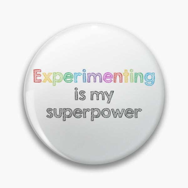 Item preview, Experimenting is my superpower designed and sold by Alltooclose.