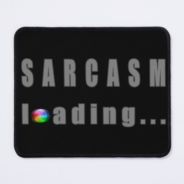 Item preview, Sarcasm Loading designed and sold by michaelde4e.