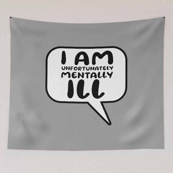 Item preview, Speech Bubble: I am Unfortunately Mentally Ill designed and sold by SomeDesignThing.