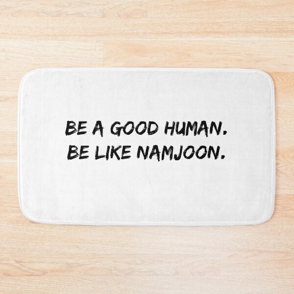 Item preview, Be a Good Human | Be Like Namjoon | Namjooning designed and sold by Daebakshop.