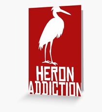 Heron Addiction Greeting Card