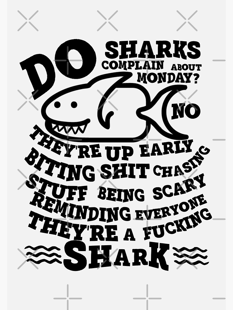 "Do sharks complain about Monday? No they're up Earley biting shiit