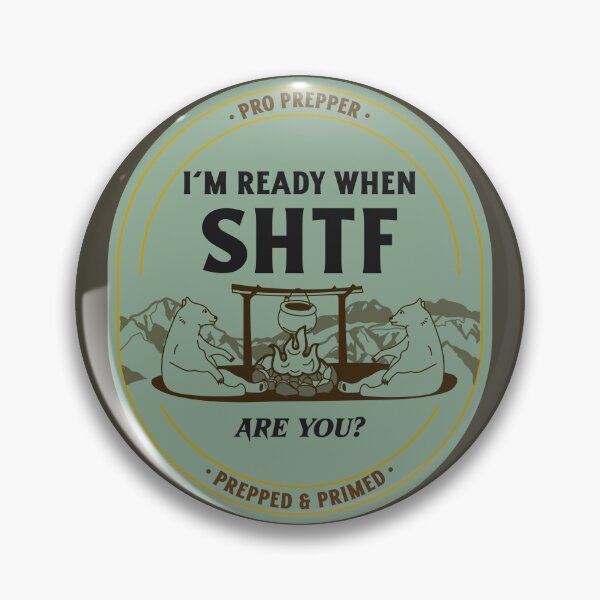 Item preview, I'm Ready When SHTF [Shit hits the fan] Are You? Pro Prepper Prepped and Primed designed and sold by InsultTees.