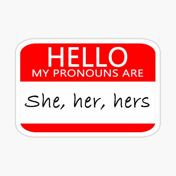 Hello My Pronouns Are She Her Hers Sticker For Sale By Wickednicetees Redbubble 2170