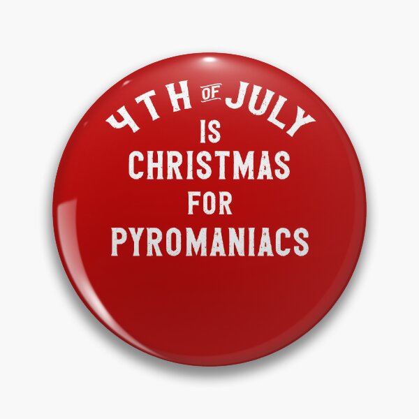 Item preview, Funny 4th of July is Christmas for Pyromaniacs designed and sold by OliviaGbyKyro.