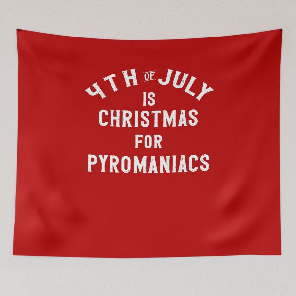 Item preview, Funny 4th of July is Christmas for Pyromaniacs designed and sold by OliviaGbyKyro.