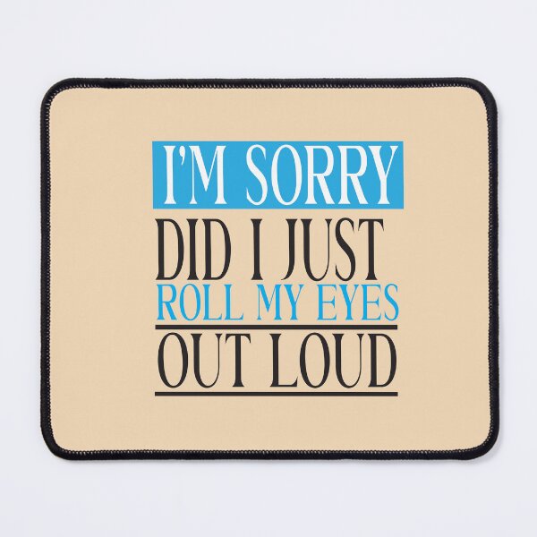 Item preview, I Sorry Dad I Roll My Eyes Out Loud designed and sold by karim82.
