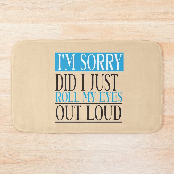 Item preview,  I Sorry Dad I Roll My Eyes Out Loud designed and sold by karim82.