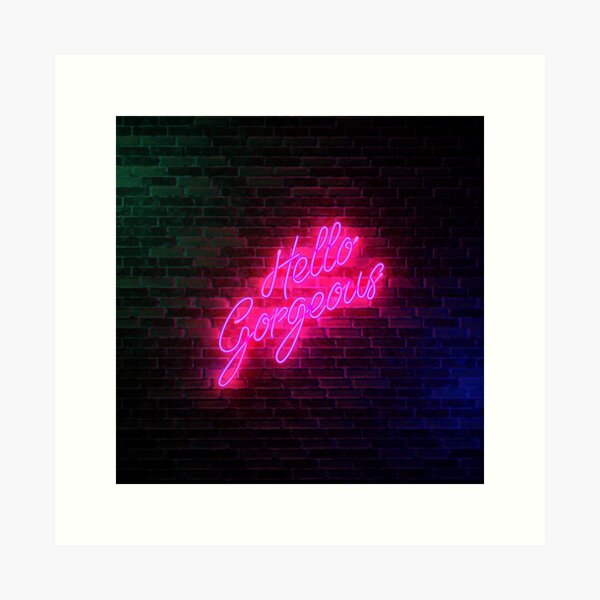 Hello Gorgeous - Neon Sign Light - Popular trending Art Print