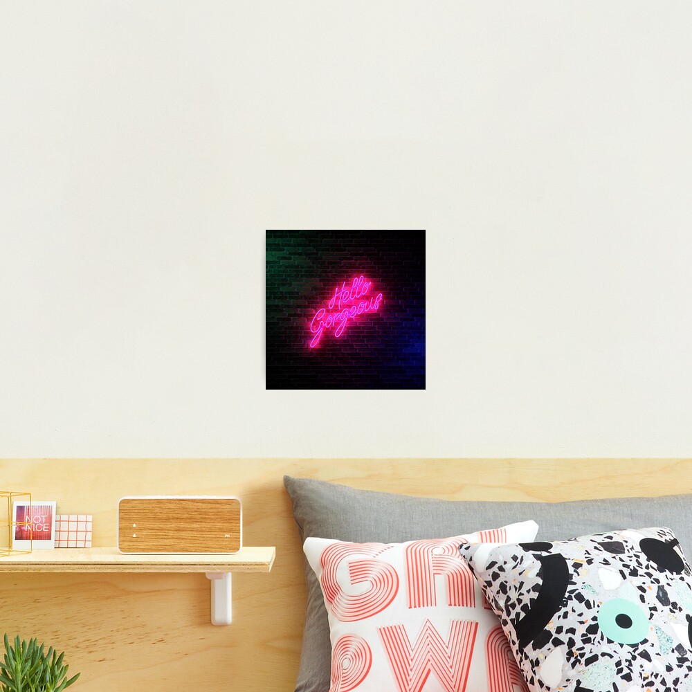 Hello Gorgeous - Neon Sign Light - Popular trending Photographic Print
