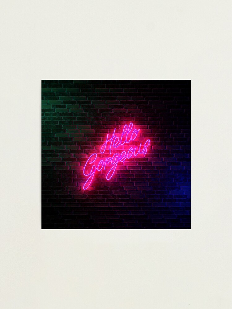 Alternate view of Hello Gorgeous - Neon Sign Light - Popular trending Photographic Print