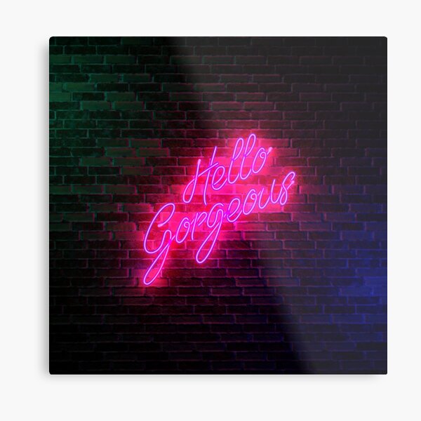 Hello Gorgeous - Neon Sign Light - Popular trending Metal Print