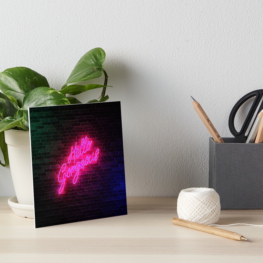 Hello Gorgeous - Neon Sign Light - Popular trending Art Board Print