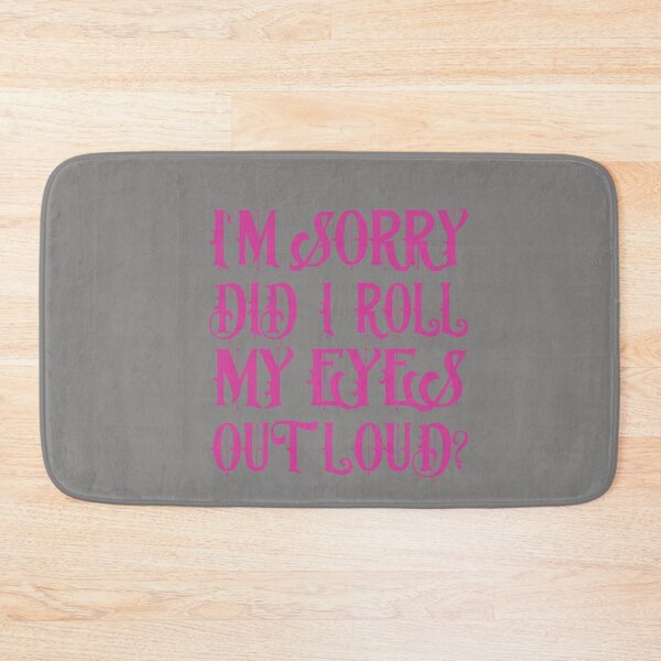 Item preview,  I Sorry Dad I Roll My Eyes Out Loud designed and sold by karim82.