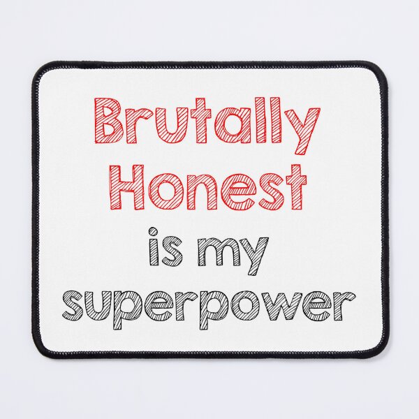 Item preview, Brutally honest is my superpower designed and sold by Alltooclose.
