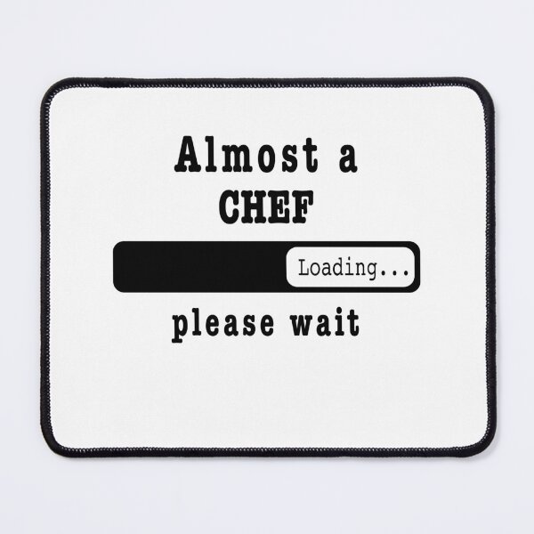 Item preview, Almost a chef Loading PLease wait, Funny chef job shirt, christmas Birthday chef Gift For Mens Womens Dad Husband designed and sold by xlnv.