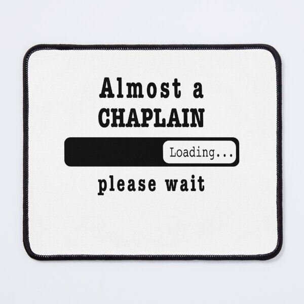 Item preview, Almost a chaplain Loading PLease wait, Funny chaplain job shirt, christmas Birthday chaplain Gift For Mens Womens Dad Husband  designed and sold by xlnv.