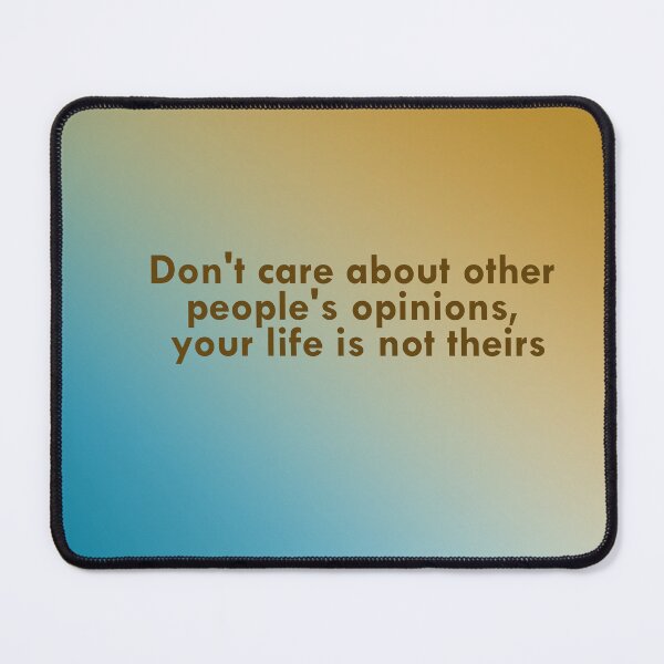 Item preview, Don't care about other people's opinions, your life is not theirs designed and sold by bakerelassioui.