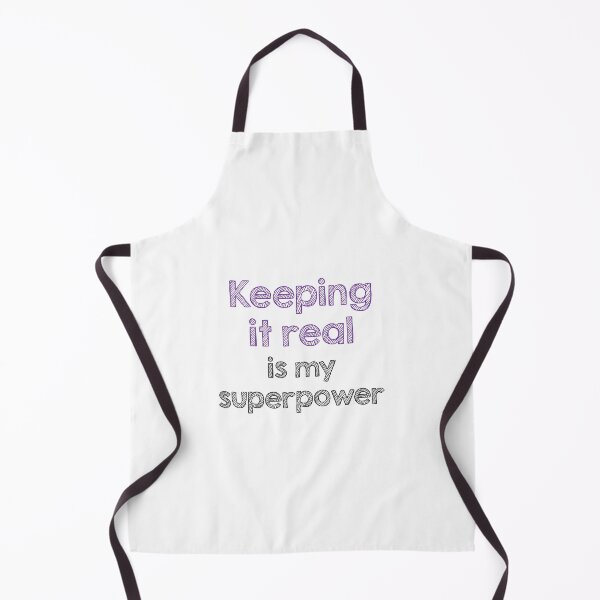 Item preview, Keeping it real is my superpower designed and sold by Alltooclose.