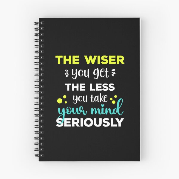 Item preview, The wiser you get the less you take your mind seriously - mind control Quotes designed and sold by epicmarketing.