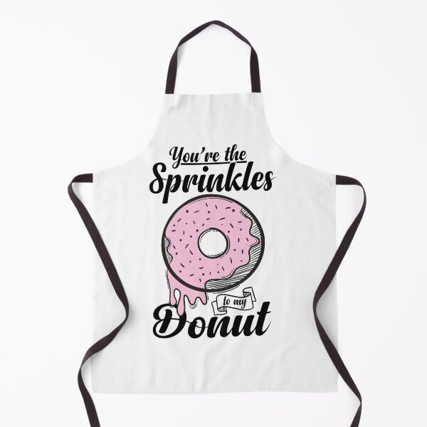 Item preview, You are the sprinkles to my donut designed and sold by Best-Designers.