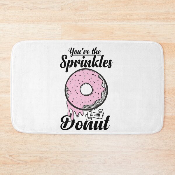 Item preview, You are the sprinkles to my donut designed and sold by Best-Designers.