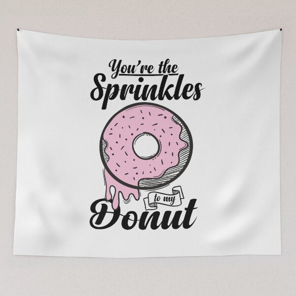 Item preview, You are the sprinkles to my donut designed and sold by Best-Designers.