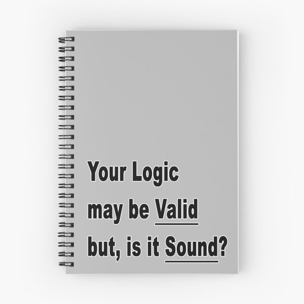 Item preview, Your Logic may be Valid, but is it Sound? designed and sold by Gretchen Tiger.